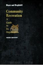COMMUNITY RECREATION:A GUIDE TOITS ORGANIZATION THIRD EDITION   1964  PDF电子版封面    HAROLD D. MEYER 