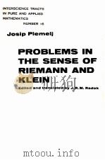 PROBLEMS IN THE SENSE OF RIEMANN AND KLEIN   1964  PDF电子版封面    JOSIP PLEMELJ 