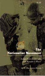 THE NATIONALIST MOVEMENT:INDIAN PLLITICAL THOUGHT FROM RANADE TOBHAVE   1965  PDF电子版封面    D. MACKENZIE BROWN 