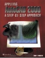 APPLYING AutoCAD 2000 A STEP-BY-STEP APPROACH     PDF电子版封面  0026685892  Terry T.Wohlers 