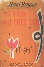 TIME AND FREE WILL:AN ESSAY ON THE IMMEDIATE DATA OF CONSCIOUSNESS   1960  PDF电子版封面    HENRI BERGSON 