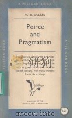 PEIRCE AND PRAGMATISM   1952  PDF电子版封面    W.B. GALLIE 