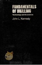 FUNDAMENTALS  OF DRILLING  Techology and Economics     PDF电子版封面  0878142002  John L.Kennedy 