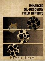 Society Of Petroleum Engineers Of AIME  ENHANCED OIL-RECOVERY FIELD REPORTS  Vol.10 No.1  Formerly     PDF电子版封面     