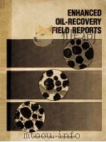 Society Of Petroleum Engineers Of AIME  ENHANCED OIL-RECOVERY FIELD REPORTS  Formerly  Improved Oil-     PDF电子版封面     
