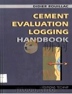 Didier ROUILLAC  CEMENT EVALUATION  LOGGING  HANDBOOK  EDITIONS TECHNIP   1994  PDF电子版封面  2710806770   