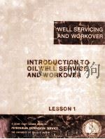 LESSONS IN WELL SERVICING AND WORKOVER  Introduction to Oilwell Service and Workover  Lesson 1   1971  PDF电子版封面     