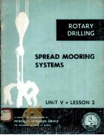LESSONS IN ROTARY DRILLING  Unit V-Lesson 2  Spread Mooring Systems   1976  PDF电子版封面     