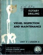 LESSONS IN ROTARY DRILLING  Unit V-Lesson 6  Vessel Inspection and Maintenance   1977  PDF电子版封面     