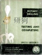 LESSONS IN ROTARY DRILLING  Unit II-Lesson 5  Testing and Completing     PDF电子版封面     