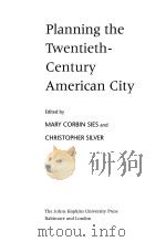 PLANNING THE TWENTIETH-CENTURY AMERICAN CITY   1996  PDF电子版封面  0801851637  MARY CORBIN SIES 