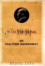 ON COALITION GOVERNMENT   1967  PDF电子版封面    MAO TSE-TOUNG 