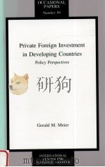 PRIVATE FOREIGN INVESTMENT IN DEVELOPING COUNTRIES POLICY PERSPECTIVES   1995  PDF电子版封面    GERALD M.MEIER 