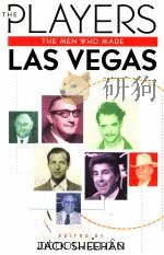 THE PLAYERS:THE MEN WHO MADE LAS VEGAS   1997  PDF电子版封面    JACK SHEEHAN 