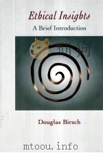 ETHICAL INSIGHTS:A BRIEF INTRODUCTION   1999  PDF电子版封面    DOUGLAS BIRSCH 