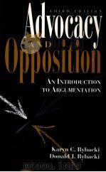 ADVOCACY AND OPPOSITION:AN INTRODUCTION TO ARGUMENTATION THIRD EDITION   1996  PDF电子版封面     