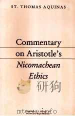 COMMENTARY ON ARISTOTLE‘S NICOMACHEAN ETHICS   1964  PDF电子版封面    ST.THOMAS AQUINAS 