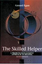THE SKILLED HELPER:A PROBLEM-MANAGEMENT APPROACH T HELPING   1998  PDF电子版封面    GERARD EGA 