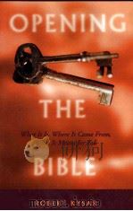 OPENING THE BIBLE   1999  PDF电子版封面    ROBERT KYSAR 