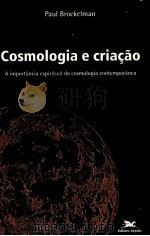 COSMOLOGIA E CRIACAO:A IMPORTANCIA ESPIRITUAL DA COSMOLOGIA CONTEMPORANEA   1999  PDF电子版封面     