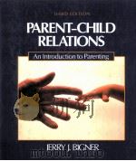 PARENT-CHILD RELATIONS:AN INTRODUCTION TO PARENTING THIRD EDITION（1989 PDF版）