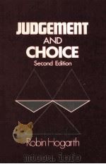 JUDGEMENT AND CHOICE SECOND EDITION   1988  PDF电子版封面    ROBIN M.HOGARTH 