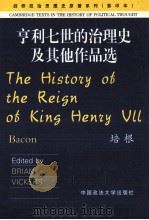 THE HISTORY OF THE REIGN OF KING HENRY Ⅶ AND SELECTED WORKS   1998  PDF电子版封面    BRIAN VICKERS 