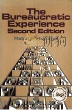 THE BUREAUCRATIC EXPERIENCE SECOND EDITION   1982  PDF电子版封面    RALPH P.HUMMEL 