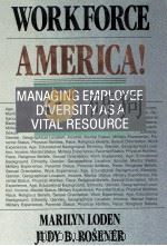 WORKFORCE AMERICA! MANAGING EMPLOYEE DIVERSITY AS A VITAL RESOURCE（1991 PDF版）