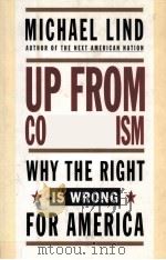 UP FROM CONSERVATISM:WHY THE RIGHT IS WRONG FOR AMERICA   1996  PDF电子版封面    MICHAEL LIND 