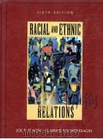 RACIAL AND ETHNIC RELATIONS SIXTH EDITION   1999  PDF电子版封面    JOE R.FEAGIN 