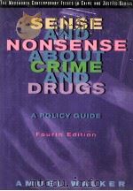 SENSE AND NONSENSE ABOUT CRIME AND DRUGS FOURTH EDITION   1998  PDF电子版封面    SAMUEL WALKER 