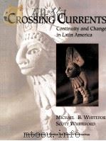 CROSSING CURRENTS:CONTINUTITY AND CHANGE IN LATIN AMERICA   1998  PDF电子版封面     