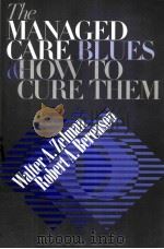 THE MANAGED CARE BLUES AND HOW TO CURE THEM（1998 PDF版）