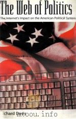 THE WEB OF POLITICS:THE INTERNET‘S IMPACT ON THE AMERICAN POLITICAL SYSTEM（1999 PDF版）