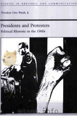 PRESIDENTS AND PROTESTERS:POLITICAL RHETORIC IN THE 1960S   1990  PDF电子版封面    THEODORE OTTO WINDT 