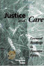 JUSTICE AND CARE:ESSENTIAL READINGS IN FEMINIST ETHICS   1995  PDF电子版封面    VIRGINIA HELD 
