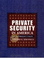 PRIVATE SECURITY IN AMERICA:AN INTRODUCTION   1998  PDF电子版封面     