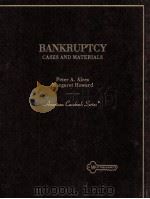 CASES AND MATERIALS ON BANKRUPTCY   1995  PDF电子版封面    PETER A.ALCES AND MARGARET HOW 