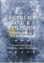 SUPREME COURT POLITICS:THE INSTITUTION AND ITS PROCEDURES   1994  PDF电子版封面    SUSAN LOW BLOCH AND THOMAS G.K 
