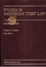STUDIES IN AMERICAN TORT LAW SECOND EDITION     PDF电子版封面    VINCENT R.JOHNSON AND ALAN GUN 