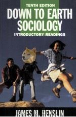DOWN TO EARTH SOCIOLOGY:INTRODUCTORY READINGS TENTH EDITION   1999  PDF电子版封面    JAMES M.HENSLIN 