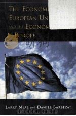 THE ECONOMICS OF THE EUROPEAN UNION AND THE ECONOMIES OF EUROPE   1998  PDF电子版封面    LARRY NEAL AND DANIEL BARBEZAT 