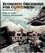ECONOMIC DECISIONS FOR CONSUMERS SECOND EDITION   1990  PDF电子版封面    DON R.LEET AND JOANN DRIGGERS 