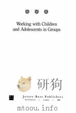 WORKING WITH CHILDREN AND ADOLESCENTS IN GROUPS   1987  PDF电子版封面    SHELDON D.ROSE AND JEFFREY L.E 