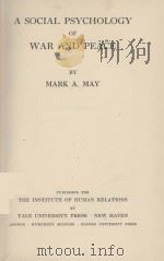 INSTITUTE OF HUMAN RELATIONS YALE UNIVERSITY   1943  PDF电子版封面    MARK A.MAY 