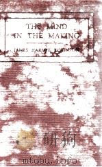 THE MIND IN THE MAKING   1921  PDF电子版封面    JAMES HARVEY ROBINSON 