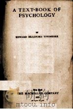 A TEXT-BOOK OF PSYCHOLOGY   1923  PDF电子版封面    EDWARD BRADFORD TITCHENER 