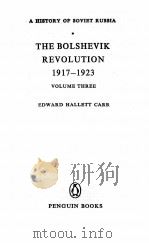 THE BOLSHEVIK REVOLUTION 1917-1923 VOL. 3   1973  PDF电子版封面    EDWARD HALETT CARR 