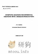 ASYMPTOTIC SOLUTIONS FOR DIFFERENTIAL EQUATIONS WITH A REGULAR SINGULAR POINT   1959  PDF电子版封面    K.G.GUDERLEY 